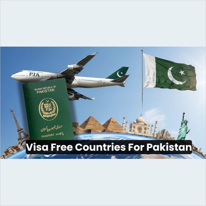 Visa Free Countries For Pakistan 2025: All You Need To Know To Go Abroad